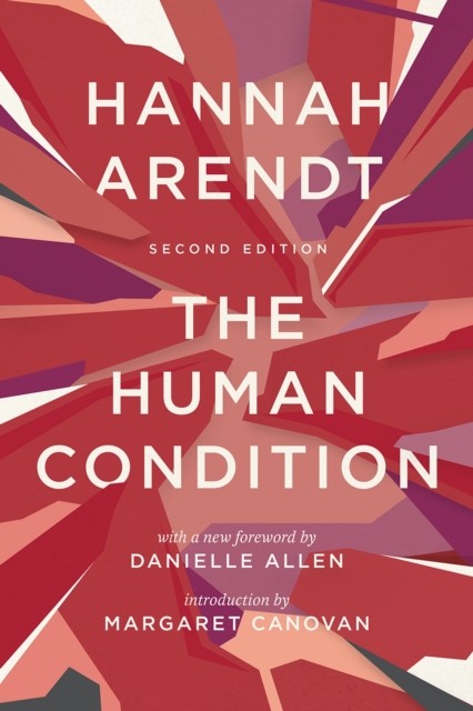 The Human Condition Second Edition by Hannah Arendt (Paperback Book)