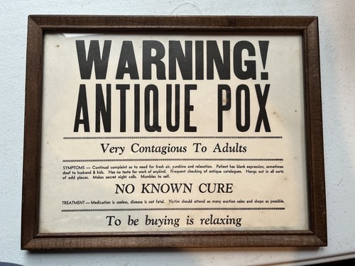 humerous 9 X 11 inch framed / glass sign "Warning Antique Pox"