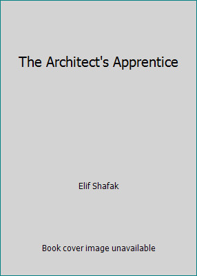 The Architect's Apprentice by Elif Shafak