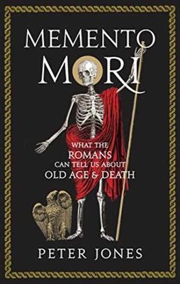 Memento Mori: What the Romans Can Tell - Hardcover, by Jones Peter - Very Good b