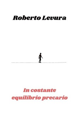 In costante equilibrio precario by Roberto Levura (Italian) Paperback Book