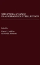 Structural Change in an Urban Industrial Region : The Northeastern Ohio Case,...