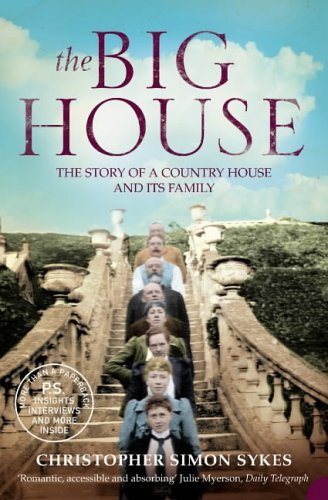 The Big House: The Story of a Country House and its Family By C .9780007107100