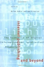 INTERNET PUBLISHING AND BEYOND: THE ECONOMICS OF DIGITAL By Brian Kahin & Hal R.