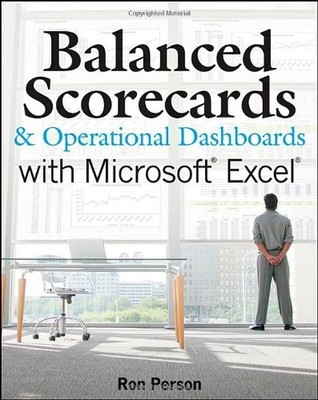 BALANCED SCORECARDS AND OPERATIONAL DASHBOARDS WITH By Ron Person **BRAND NEW**