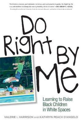 Do Right by Me: Learning to Raise B..., D'Angelo, Kathr