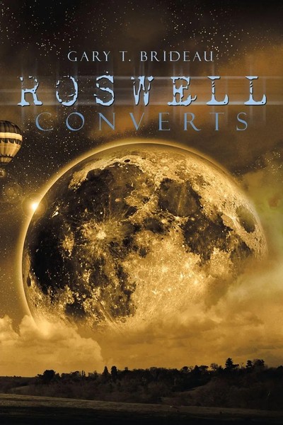 Gary T. Brideau | Roswell Converts | Taschenbuch | Englisch (2012) | Xlibris Us-image