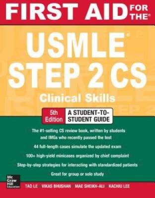 First Aid for the USMLE Step 2 CS - Paperback By Tao Le - GOOD