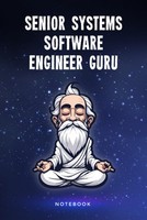 Notizbuch 100 Seiten Liniert, Senior Systems Software Engineer, Guru, Journal