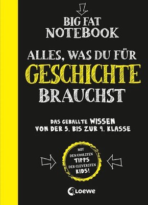 Big Fat Notebook - Alles, was du für Geschichte brauchst Das geballte Wissen ...