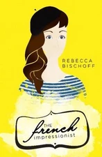 The French Impressionist by Bischoff, Rebecca in New