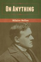 On Anything Hilaire Belloc Taschenbuch Kartoniert / Broschiert Englisch 2020