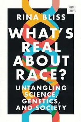 What's Real about Race? | Untangling Science, Genetics, and Society | Rina Bliss