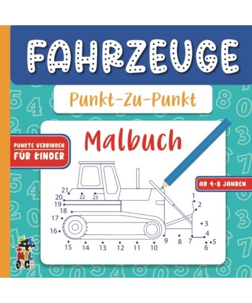 Von Punkt zu Punkt Malbuch für Kinder von 4-8 Jahren - Fahrzeuge: Zahlen verbin