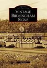 Vintage Birmingham Signs by MR Tim Hollis (Paperback / softback, 2008)