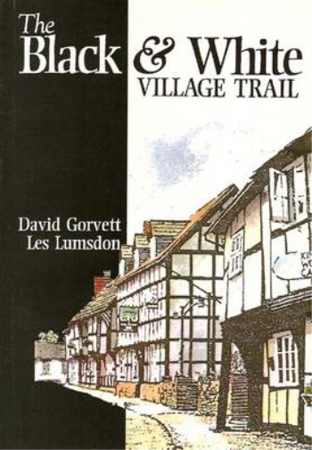 The Black and White Village Trail: A Walker's Guide, David Gorvett, Les Lumsdon,