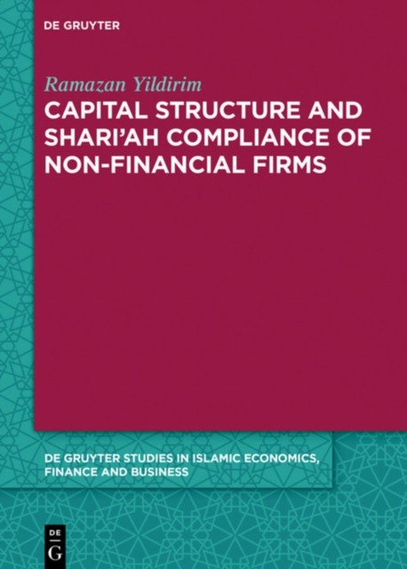 Capital Structure and Shari’ah Compliance of  by Ramazan Yildirim HARDBACK