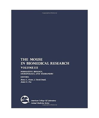 The Mouse in Biomedical Research: Normative Biology, Immunology and Husbandry, F