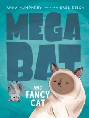Megabat and Fancy Cat - Hardcover By Humphrey, Anna - ACCEPTABLE