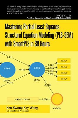 Mastering Partial Least Squares Structural Equation Modeling (Pls-Sem) with...