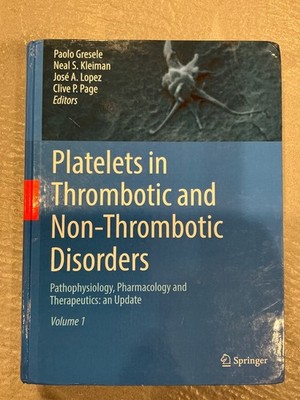 Platelets in Thrombotic and Non-thrombotic Disorders : Pathophysiology, Pharm...
