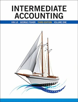 INTERMEDIATE ACCOUNTING, VOL. 1 (3ed) Lo Fisher 9780134145051