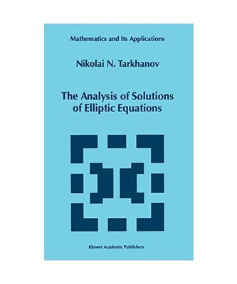 The Analysis of Solutions of Elliptic Equations, Nikolai Tarkhanov