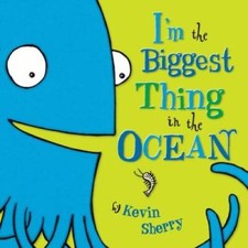 I'm the Biggest Thing in the Ocean! - Board book By Sherry, Kevin - ACCEPTABLE