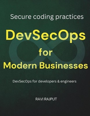 DevSecOps for Modern Businesses: Implement DevSecOps Making software security a 