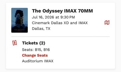 The Odyssey IMAX 70MM - Cinemark Dallas, July 16 - 2 Seats at 9:30PM