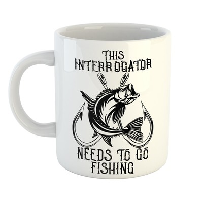 Klassische Tasse - INTERROGATOR NEEDS TO GO FISHING - Kaffeezeit - schneller Versand