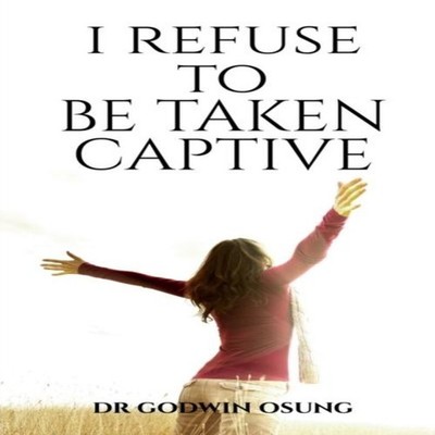 I REFUSE TO BE TAKEN CAPTIVE Dr Godwin Paperback Repro India Limi