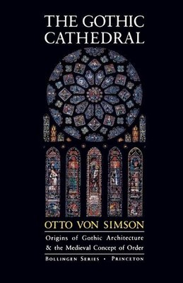 The Gothic Cathedral by Otto Georg Von Simson - 9780691018676
