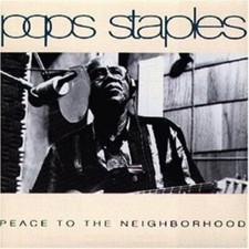 Pops Staples Peace to the neighborhood (1992)  [CD]
