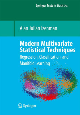 Modern Multivariate Statistical Techniques: Regression, Classification, and ...