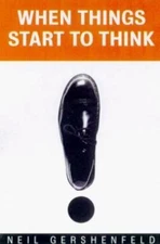 When Things Start to Think - 9780805058741, hardcover, Neil Gershenfeld