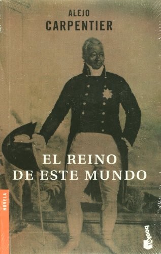 El Reino De Este Mundo (Booket), Carpentier, Alejo