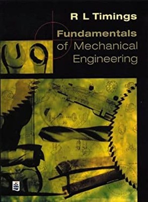 Fundamentals of Mechanical Engineering Paperback R. L. Timings