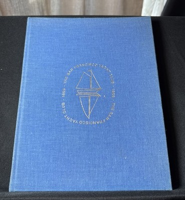 The First One Hundred Years | The San Francisco Yacht Club | HC 1869 -  1969 |