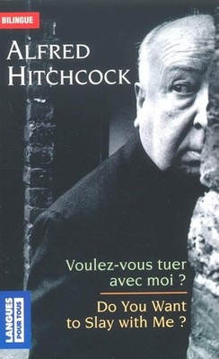 Voulez-vous tuer avec moi ? (édition bilingue français/anglais) - Hitchcock, Alf