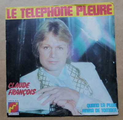 Claude François: Das Telefon weint 7'' 45T Wenn der Regen endet - EX-Zustand