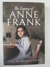 The Legacy of Anne Frank by Gillian Walnes Perry (2018, Trade Paperback)