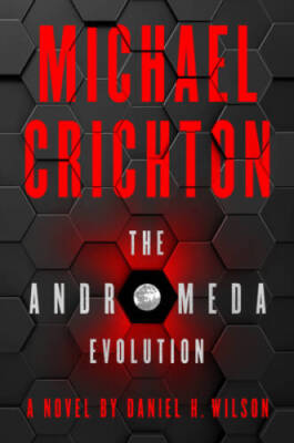 The Andromeda Evolution - Hardcover By Crichton, Michael - GOOD