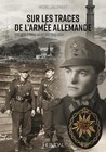 Lallemant Michel Sur les Traces de l'Armée Allemande (Relié)