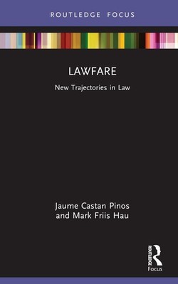 Lawfare: New Trajectories in Law by Jaume Castan Pinos Hardcover Book