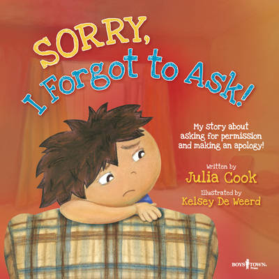Sorry, I Forgot to Ask!: My Story About Asking for Permission and Making an...
