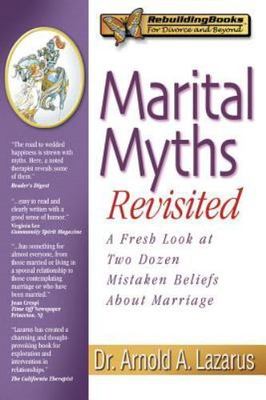 Marital Myths Revisited: A Fresh Look at Two Dozen Mistaken Beliefs about...