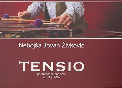 Zivkovic, Nebojsa Jovan - Tensio op.11 - for marimbafono
