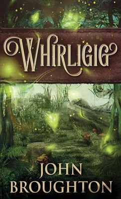 Whirligig | John Broughton | Buch | Gebunden | Englisch | 2021 | Next Chapter