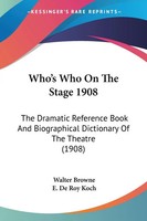 Who's Who On The Stage 1908 Walter Browne (U. A.) Taschenbuch Englisch 2008